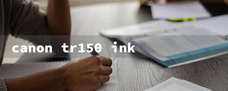 canon tr150 ink（Canon TR150 Ink Install）