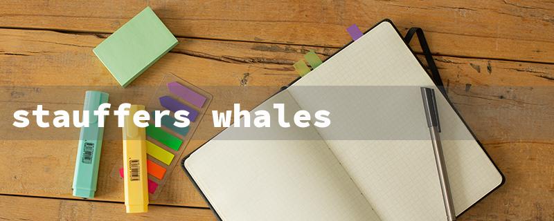 stauffers whales（Stauffer's Whales - Title Word Requirements）