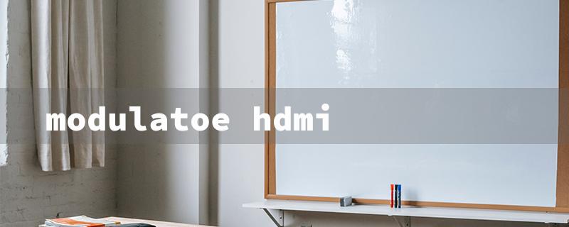 modulatoe hdmi