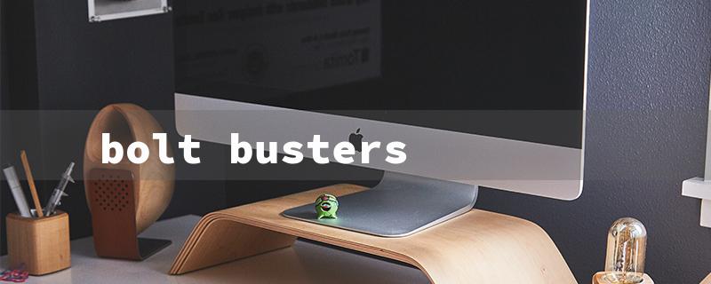 bolt busters（Bolt Buster HF Tool）