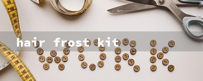 hair frost kit（Frost Hair Dye Kit）