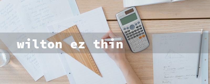 wilton ez thin