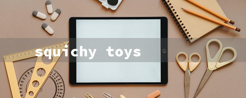 squichy toys（15-Character Requirement for Squishy Toys）