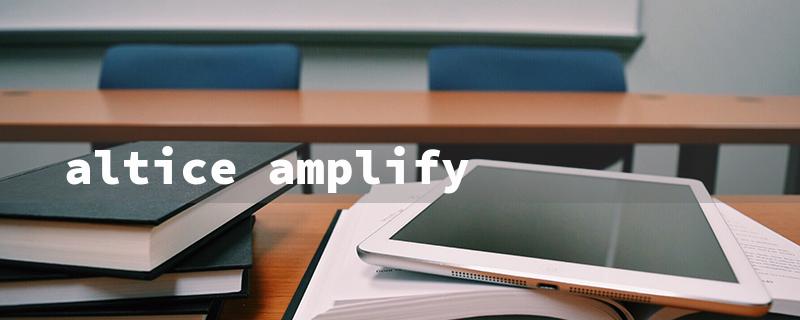 altice amplify