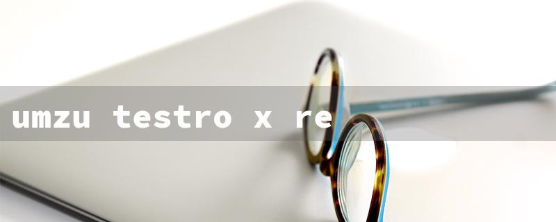 umzu testro x reviews（Umzu Testro X Reviews）