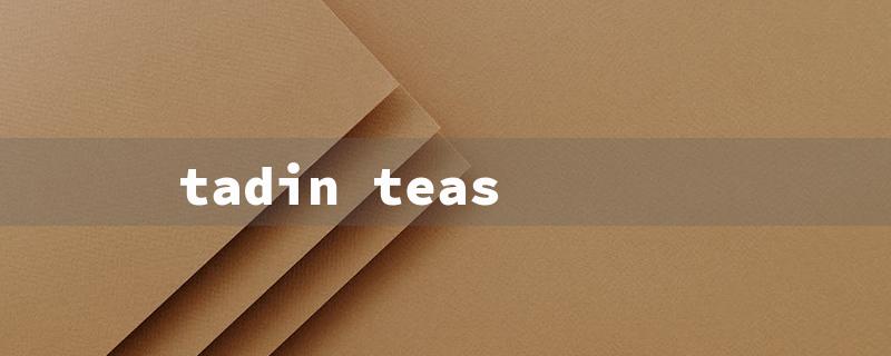 tadin teas（The title words must be within 15 English characters.）