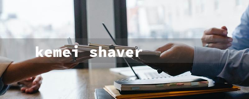 kemei shaver