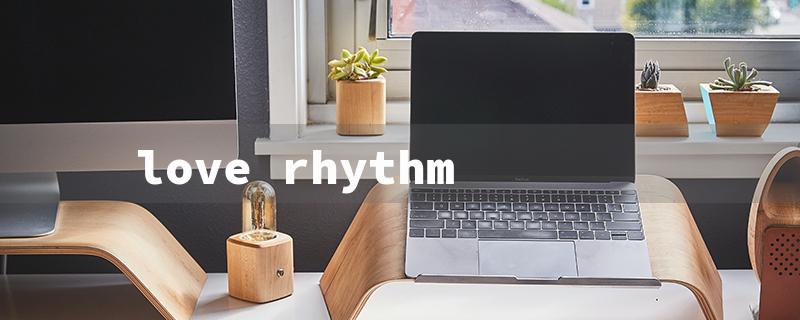 love rhythm（Love Rhythm）