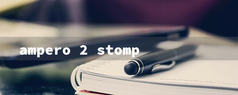 ampero 2 stomp